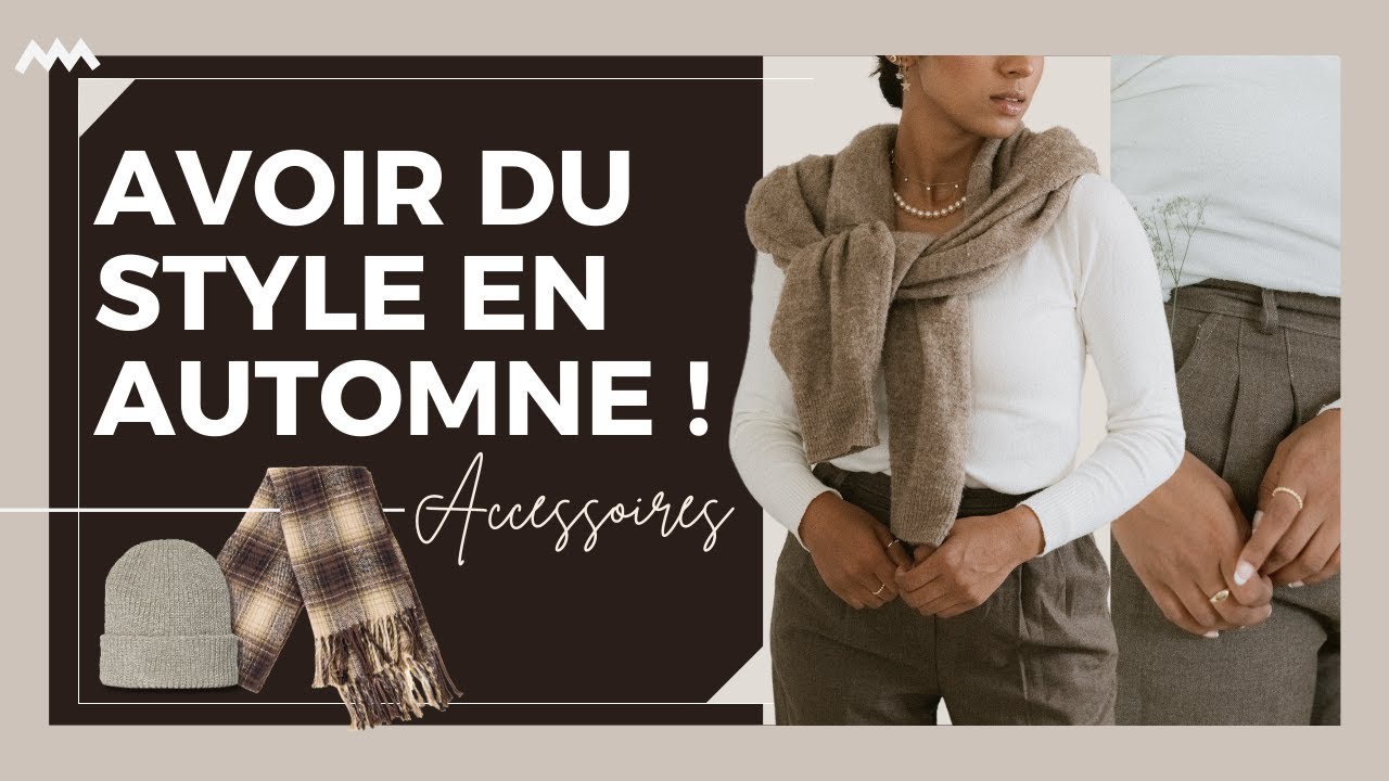 Les 10 Accessoires Essentiels pour un Automne 2024 Styl&eacute; | Tendances Mode