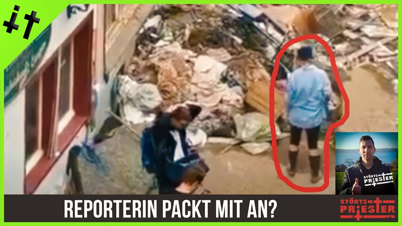 Querdenker als Helfer? Reporterin beschmiert sich mit Schlamm im Krisengebiet? St&ouml;rte.Priester
