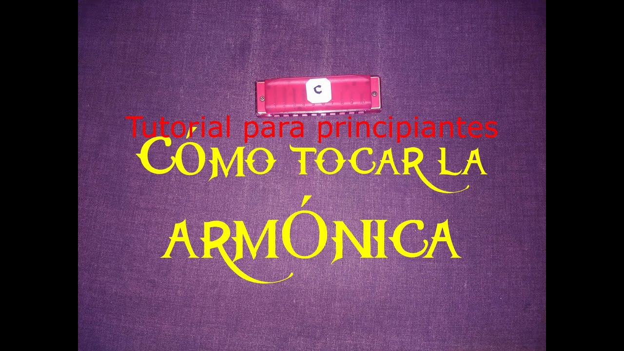 C&oacute;mo tocar la arm&oacute;nica de 10 celdas en C