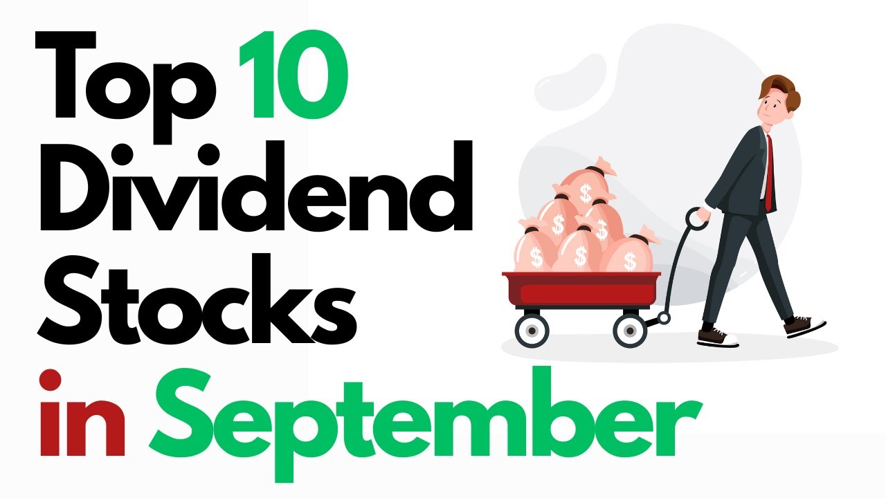 Top 10 Dividend Stocks For September 2025
