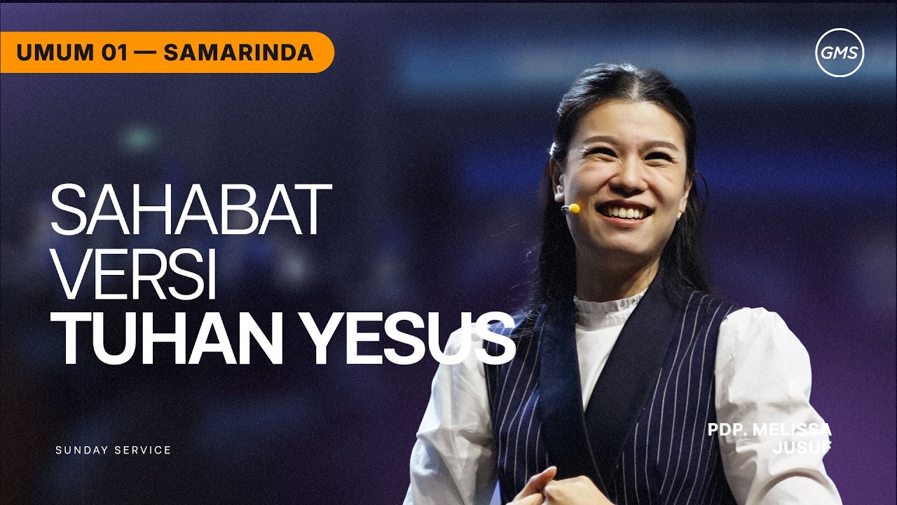 GMS SAMARINDA | SAHABAT VERSI TUHAN YESUS - PDP. MELISSA JUSUF