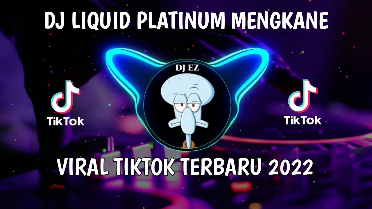 Dj liquid Platinum Mengkane Viral TikTok Terbaru 2022🎶
