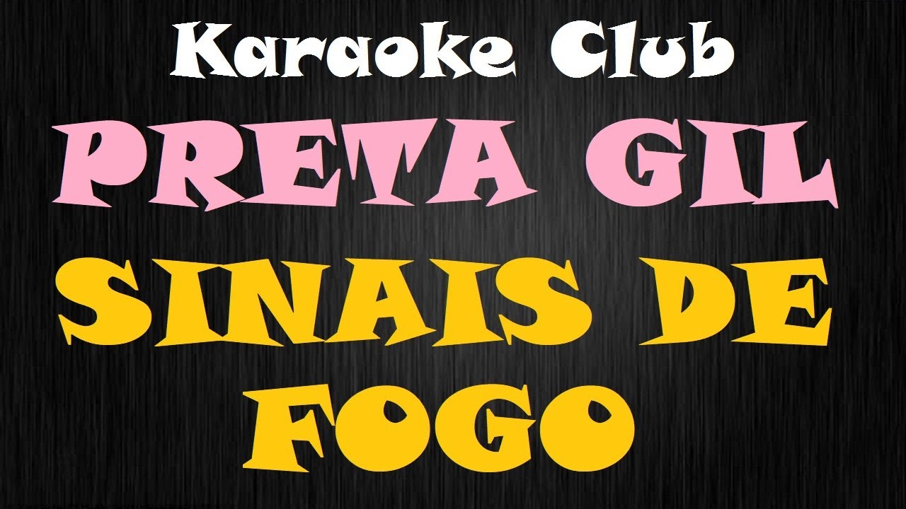 PRETA GIL - SINAIS DE FOGO ( KARAOKE )