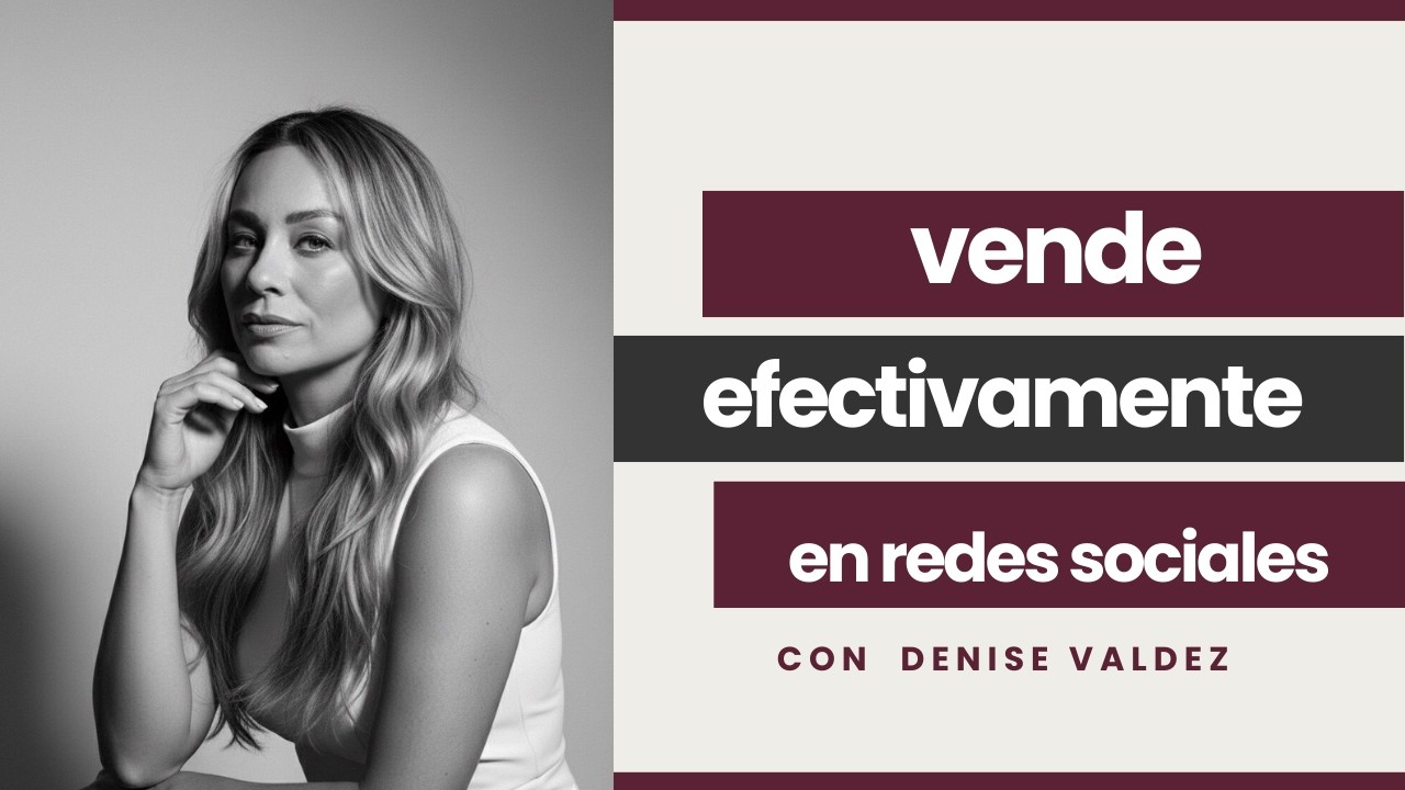COMO AUMENTAR MAS LAS VENTAS POR REDES SOCIALES CON DENISE VALDEZ
