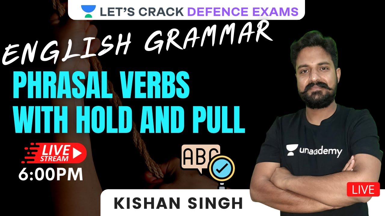 Phrasal Verbs with Hold and Pull | English Grammar | Target CDS/CAPF/AFCAT 2021 | Kishan Singh