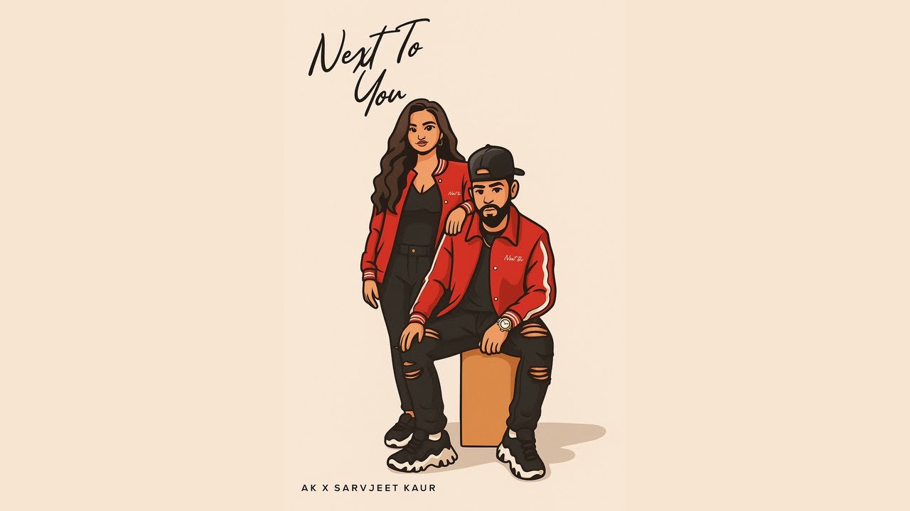 Next To You - AK & Sarvjeet Kaur (Official Audio)