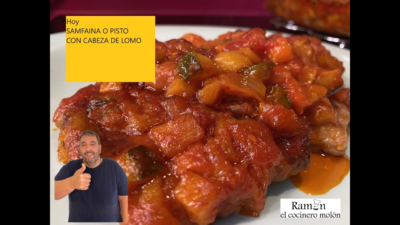 SAMFAINA CON CABECERO DE LOMO (PISTO)