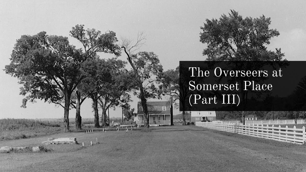 The Overseers at Somerset Place (Part III)
