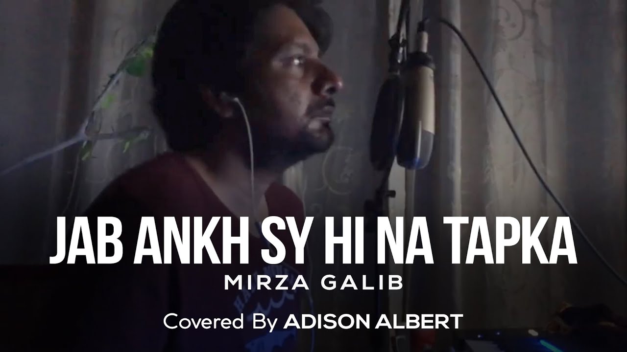 Jab Ankh Sy Hi Na Tapka | Mirza Galib | Adison Albert Cover