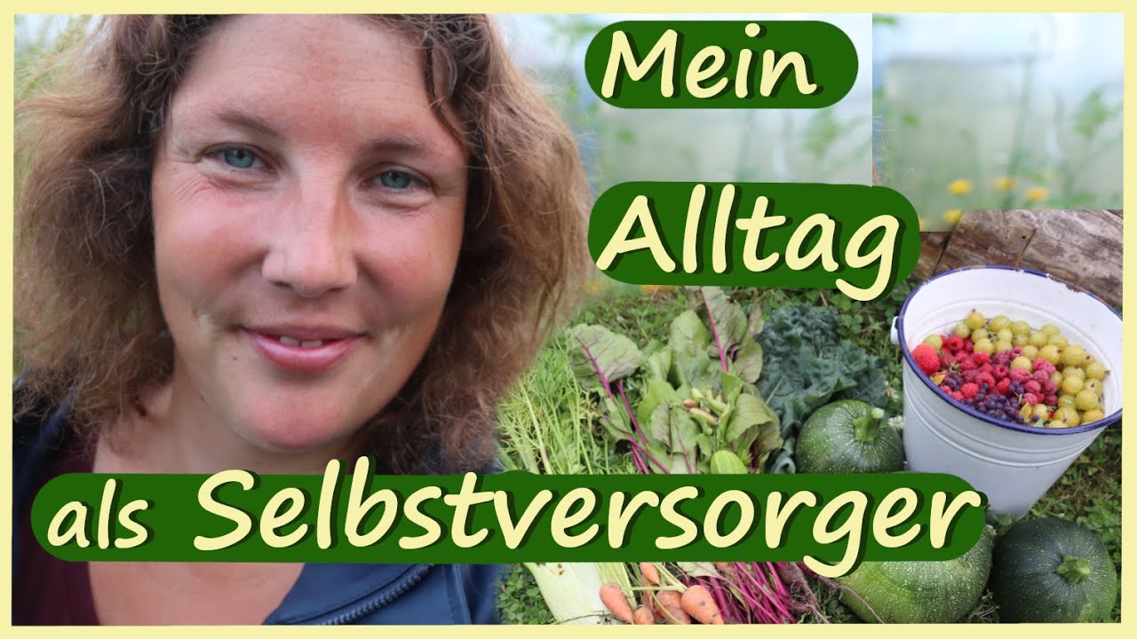 Ein Tag in meinem Leben als Selbstversorger mit Lebensmitteln