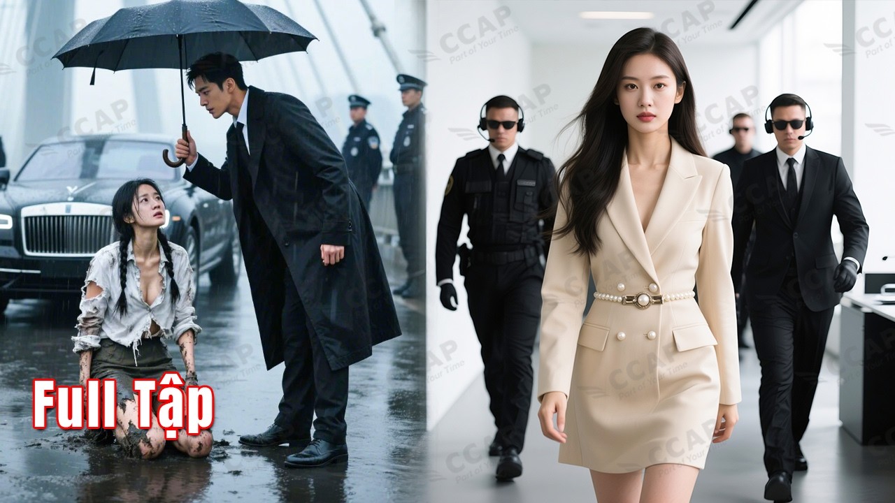 Cô gái đáng thương được Tỷ phú nhặt về nuôi, 3 năm sau trở thành nữ CEO quyền lực trở về báo thù!