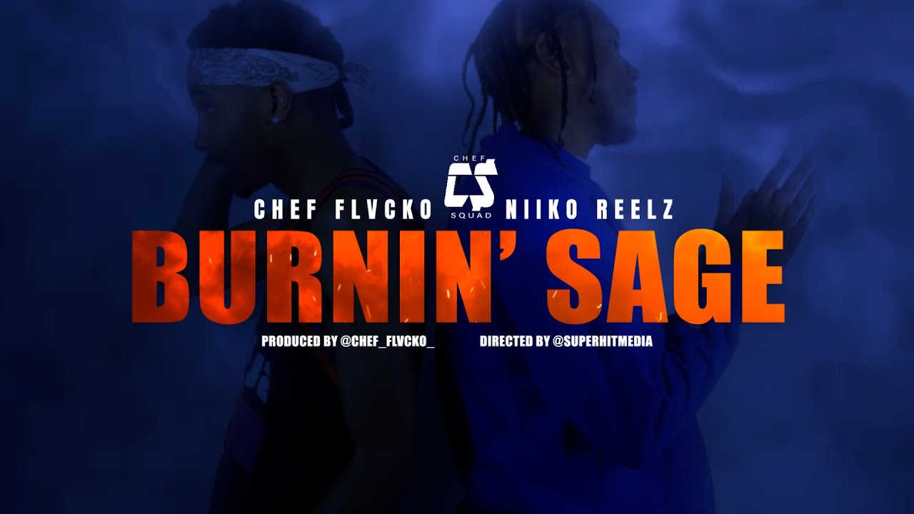 Chef Flvcko x Niiko Reelz - Burnin' Sage (Official Music Video)