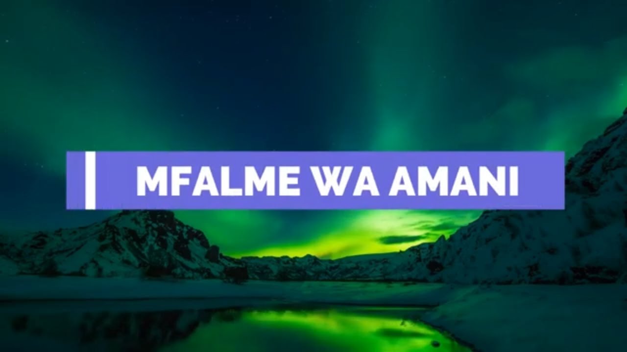 Mfalme wa amani | Lyrics video