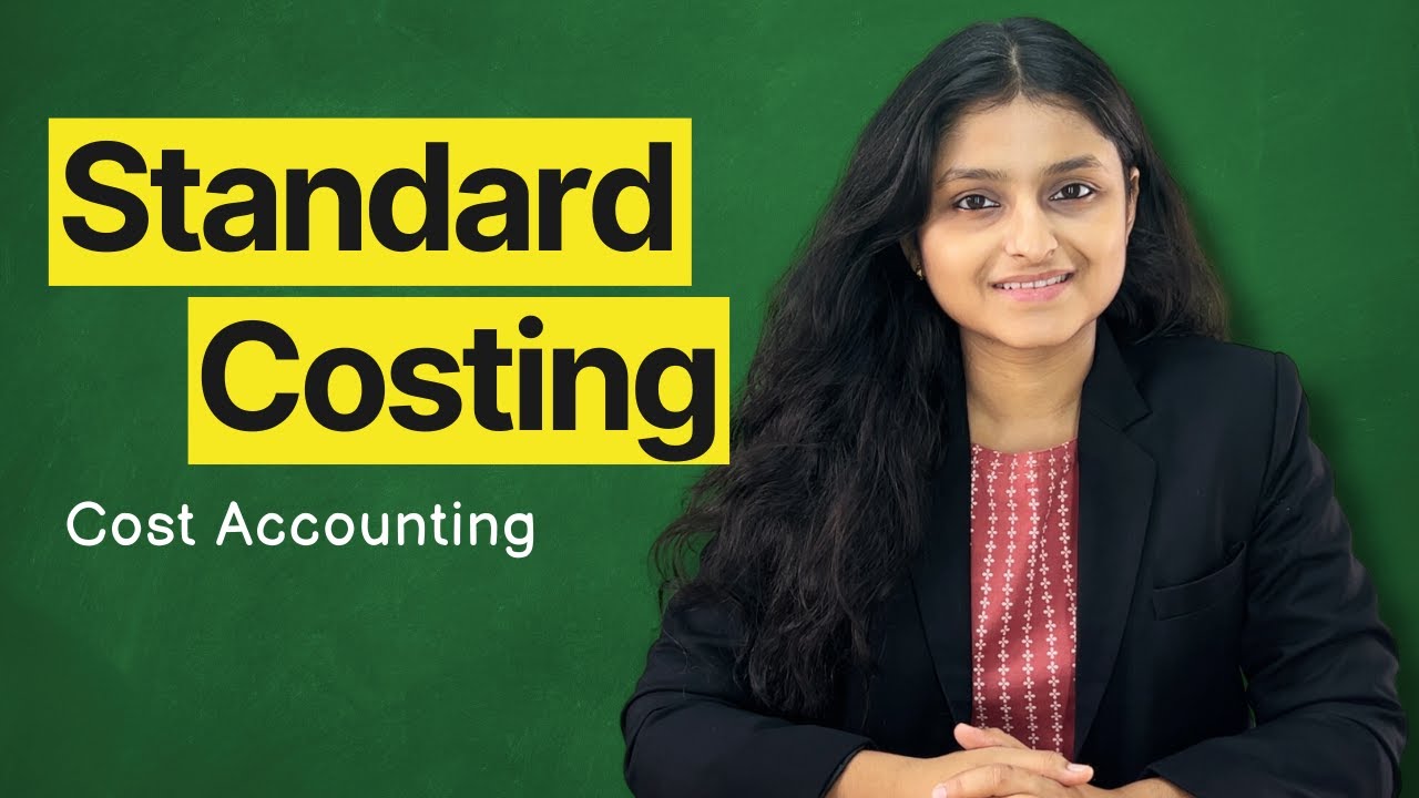 Standard Costing and Variance Analysis | Cost Accounting Techniques | Cost Accounting | Palak Sharma
