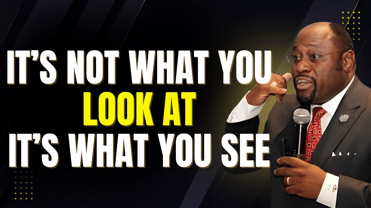 CHANGE YOUR SIGHT and You’ll CHANGE YOUR LIFE (The Law of Perception) | Myles Munroe