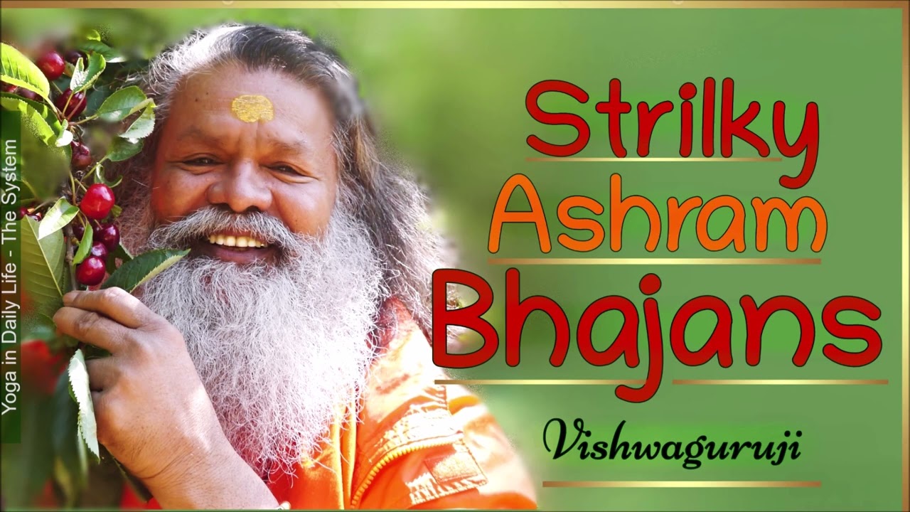 Strilky Ashram Bhajans / one hour bhajans #Vishwaguruji #Yoga in Daily Life