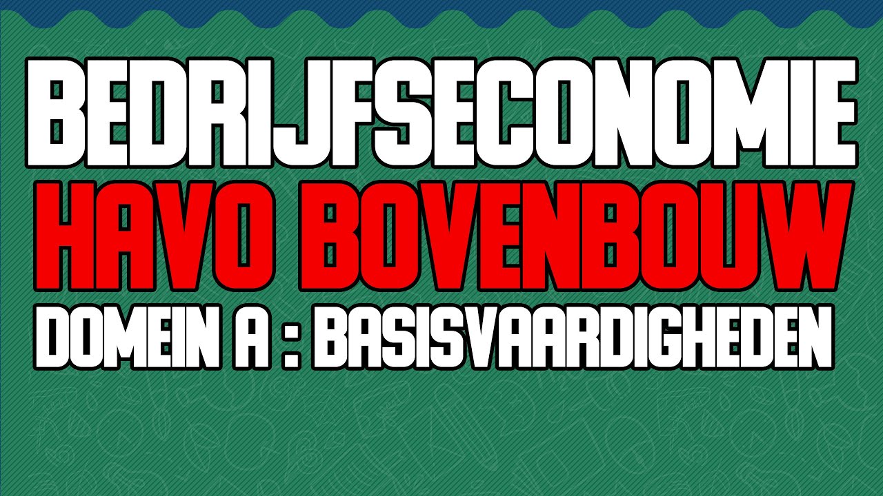 BEDRIJFSECONOMIE Havo 4/5 / Domein A ; Basisvaardigheden (adhv Bedrijfseconomie in Balans M&O BECO)