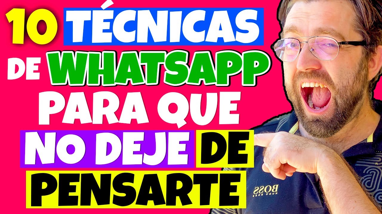 10 TÉCNICAS DE WHATSAPP para que NO DEJE DE PENSAR EN TI