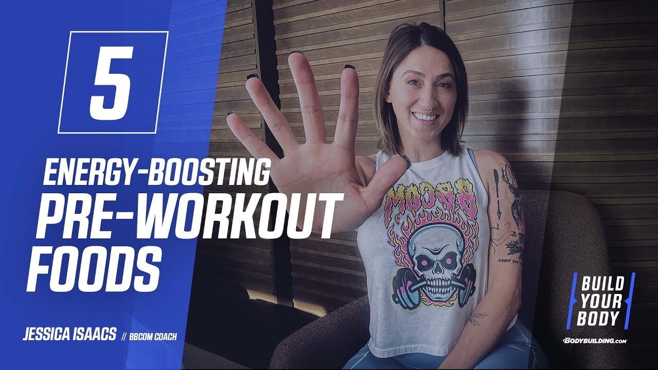 5 Energy Boosting Pre-Workout Foods | Bodybuilding.com