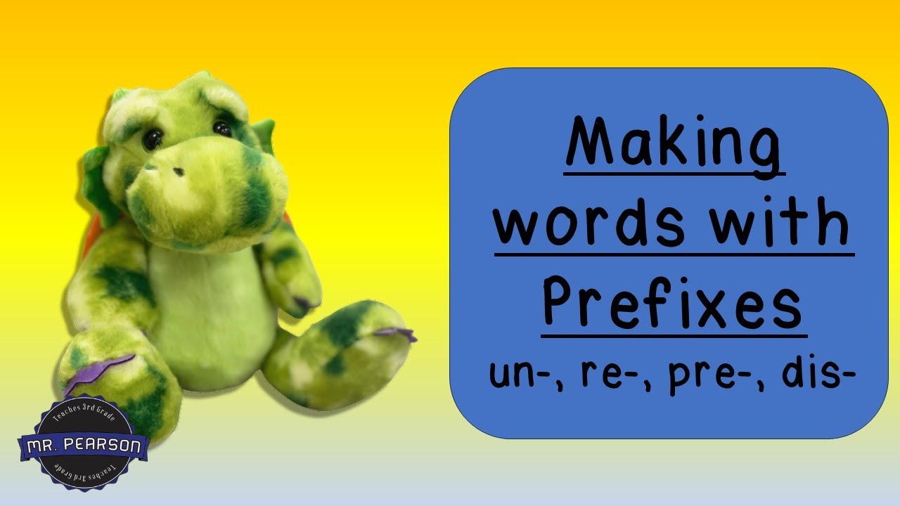Making Words with Prefixes (un-, re-, pre-, dis-) - Mr. Pearson Teaches 3rd Grade
