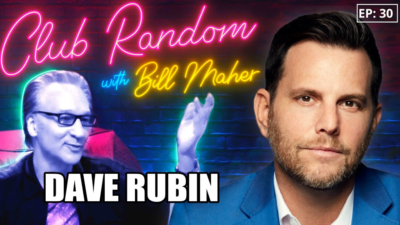 Dave Rubin | Club Random with Bill Maher