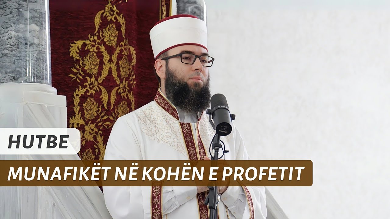 HUTBE | Munafikët në kohën e Profetit - Hoxhë Omer Bajrami