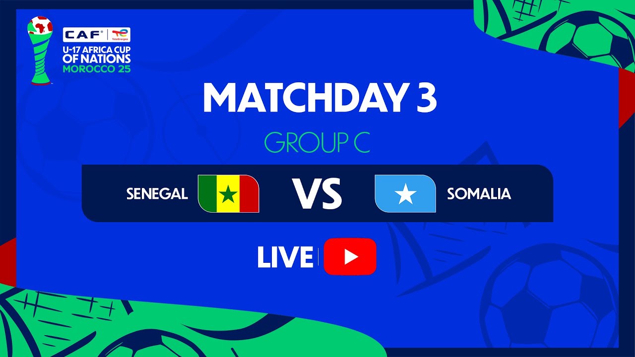 Senegal vs Somalia - U-17 AFRICA CUP OF NATIONS