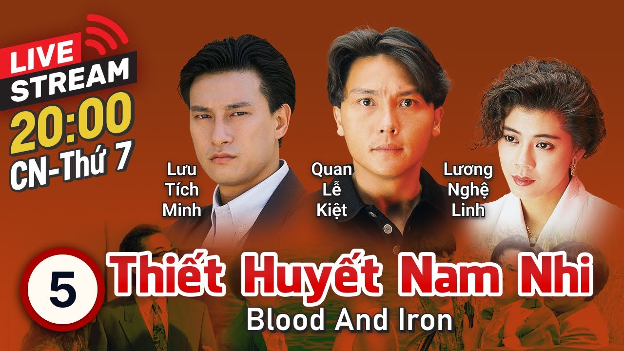 [LIVE] TVB Thiết Huyết Nam Nhi tập 5/15 | tiếng Việt | Quan Lễ Kiệt, Huỳnh Thu Sinh | TVB 1991