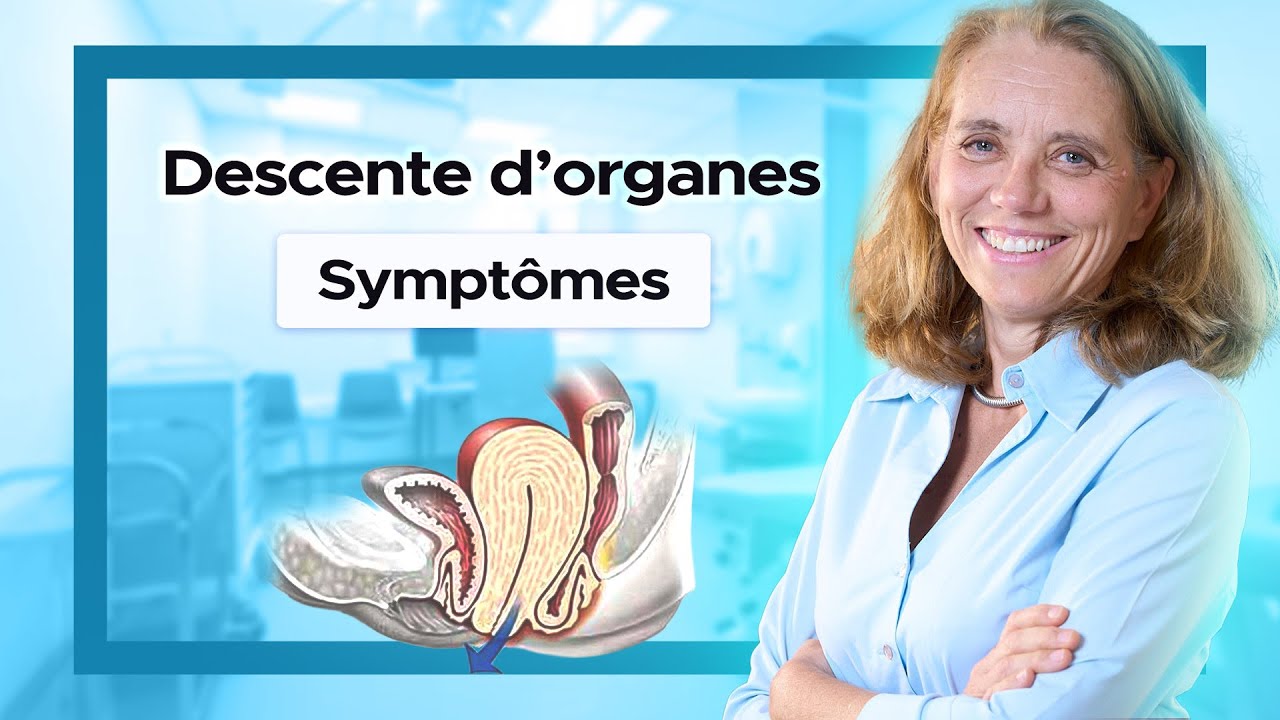 Prolapsus : quels sont les symptômes d’une descente d’organe ? Réponse du Dr Laurence Peyrat
