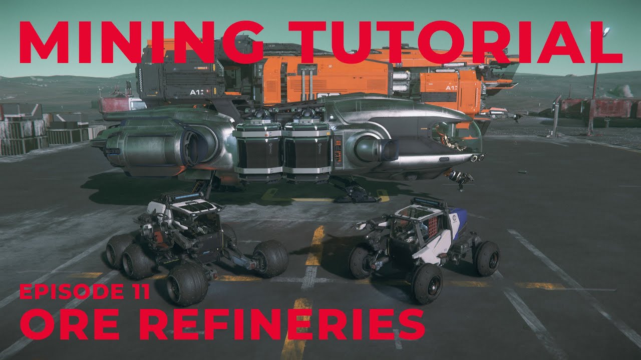 Refinery Locations & Methods - Episode 11, Star Citizen Mining Tutorial - Where & How to Refine Ores