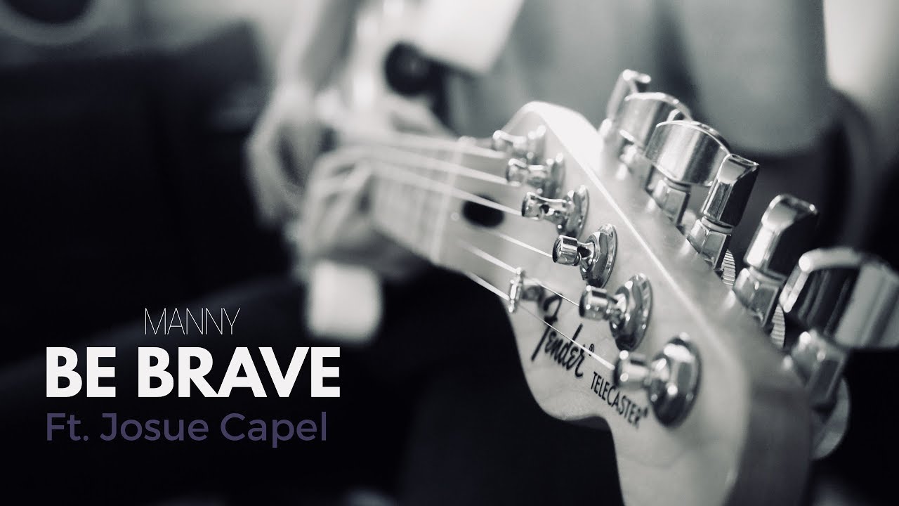 Be Brave (feat. Josue Capel)