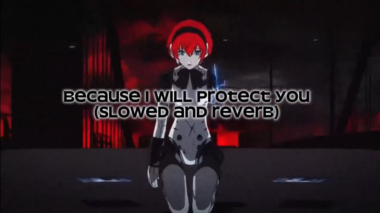 because i will protect you - p3 reload ost (slowed + reverb)