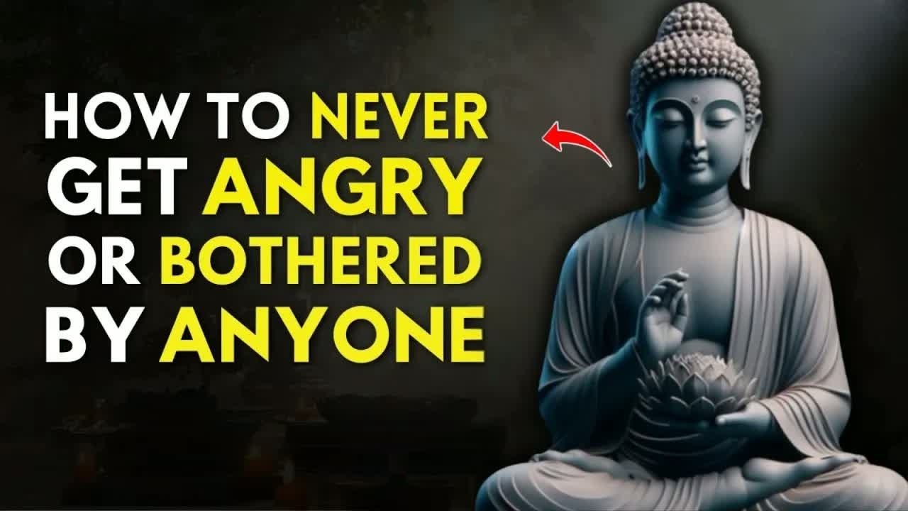 How To Never Get Angry Or Bothered By Anyone ｜ Buddhist Wisdom For Peace