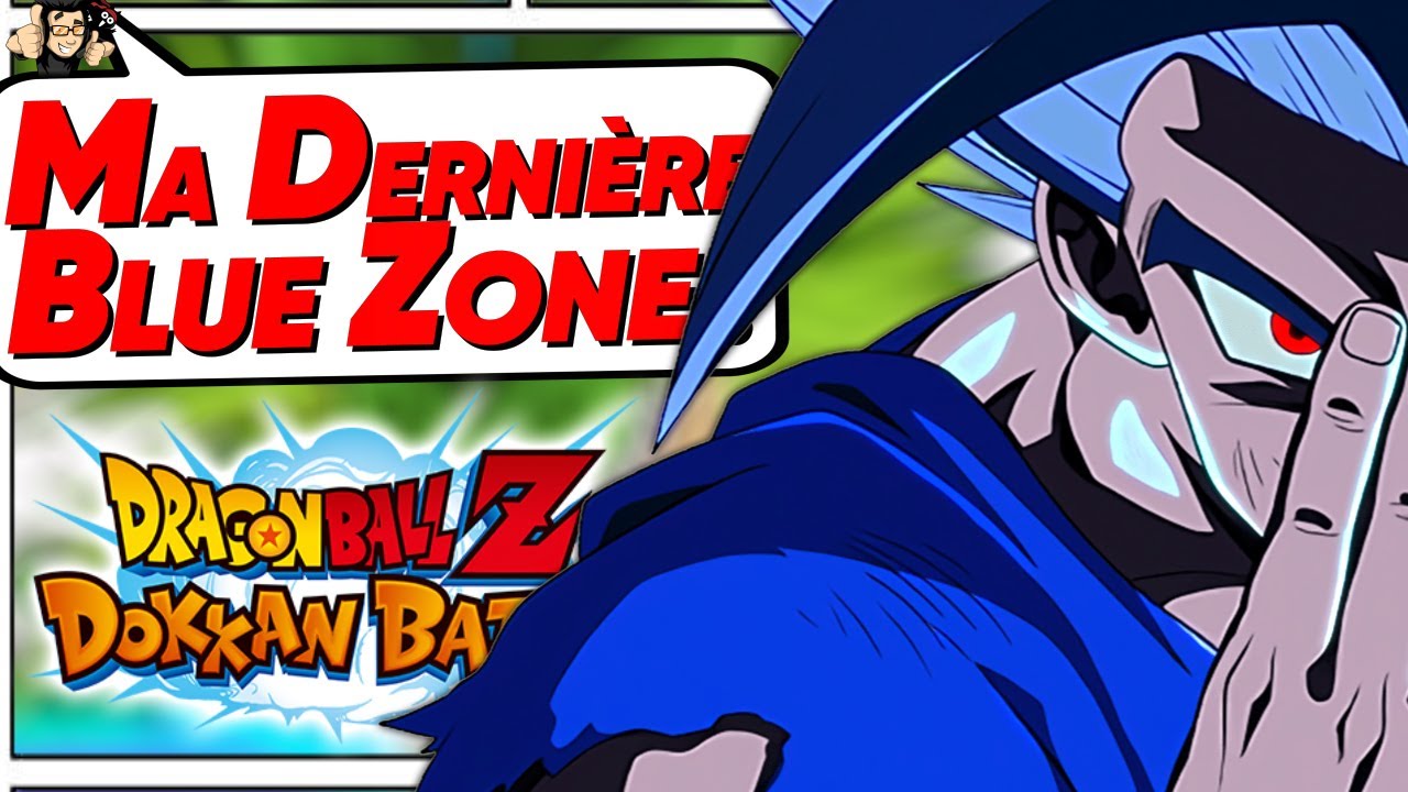 Ma derni&egrave;re Blue Zone avant le Reset sur Dokkan Battle !