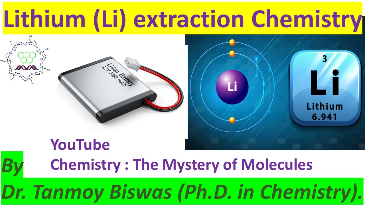 Lithium extraction chemistry (Ore & Brine) by Dr. Tanmoy Biswas (Chemistry-The Mystery of Molecules)