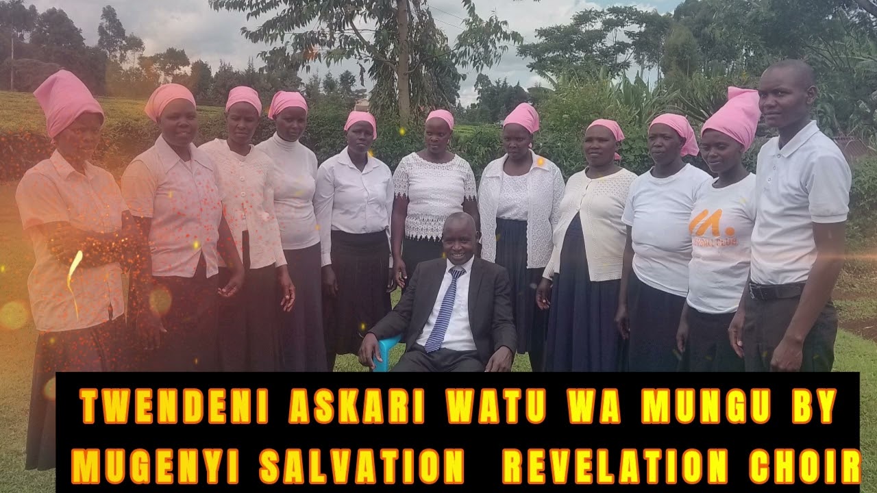 Twendeni  askari watu wa mungu by  mugenyi salvation  revelation choir