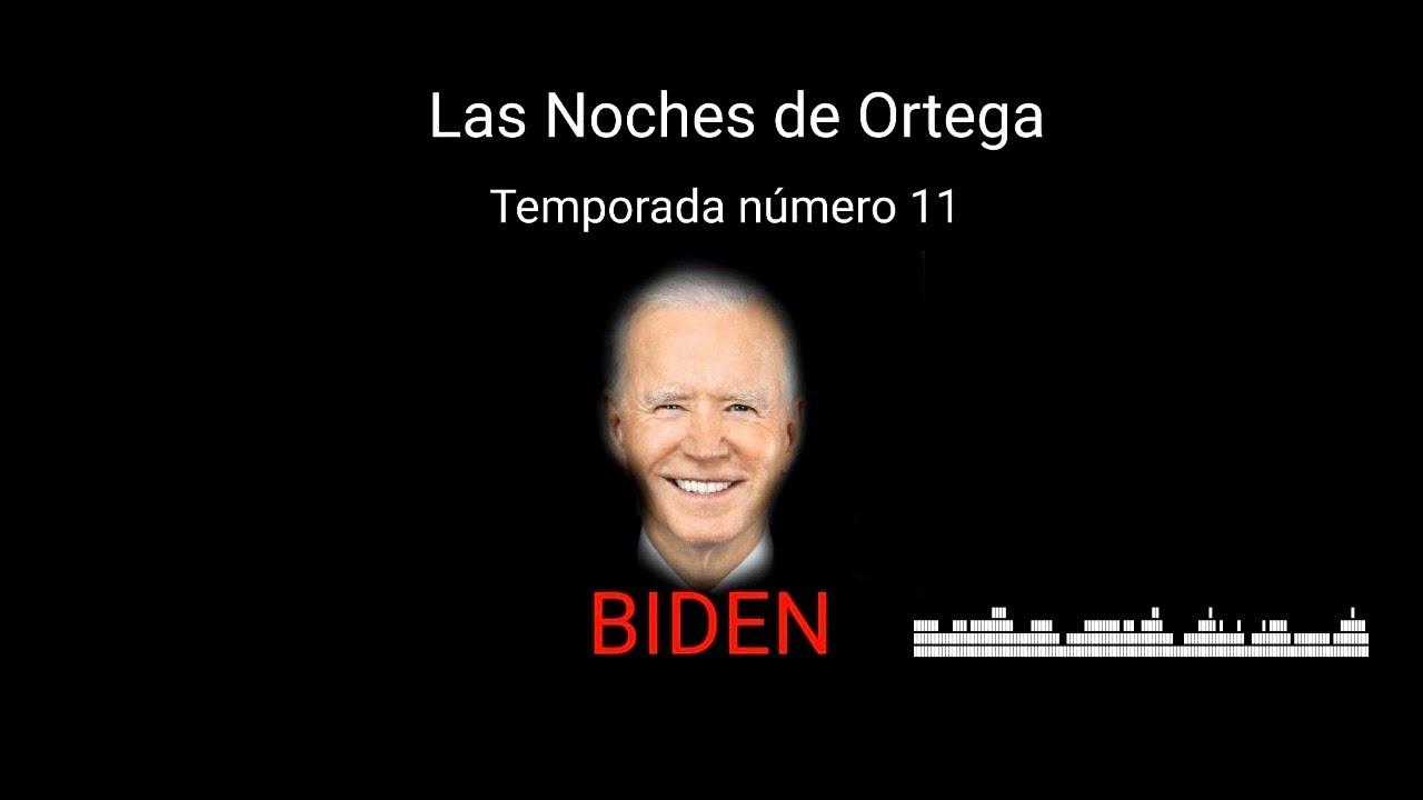Las Noches de Ortega | 11x01 | Biden
