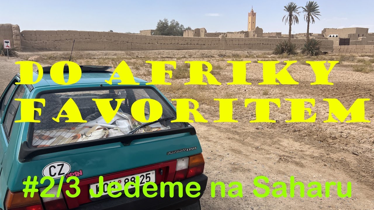 Jedeme do Afriky Favoritem 2/3 (Jedeme na Saharu)