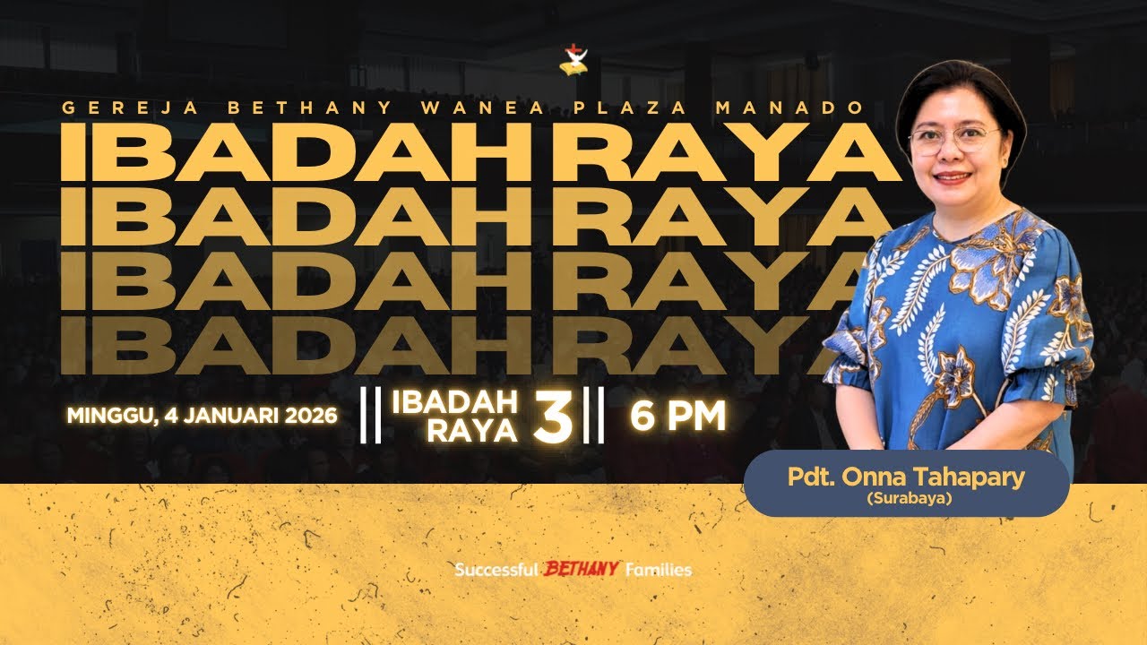 Ibadah Raya 3 - Minggu, 26 Januari 2026 - Pdt. Onna Tahapary