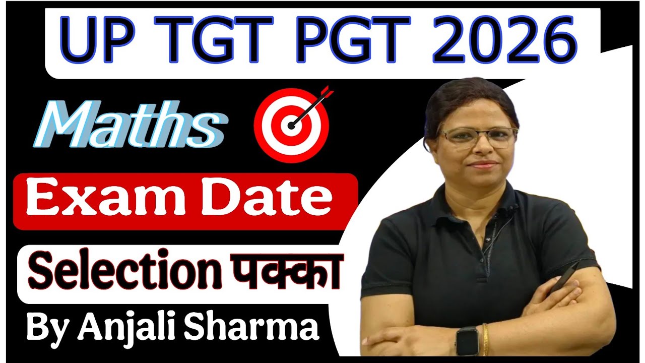 🔥🔥 UP TGT PGT Exam 2026 | Syllabus | UP TGT PGT Maths | By Anjali Sharma 