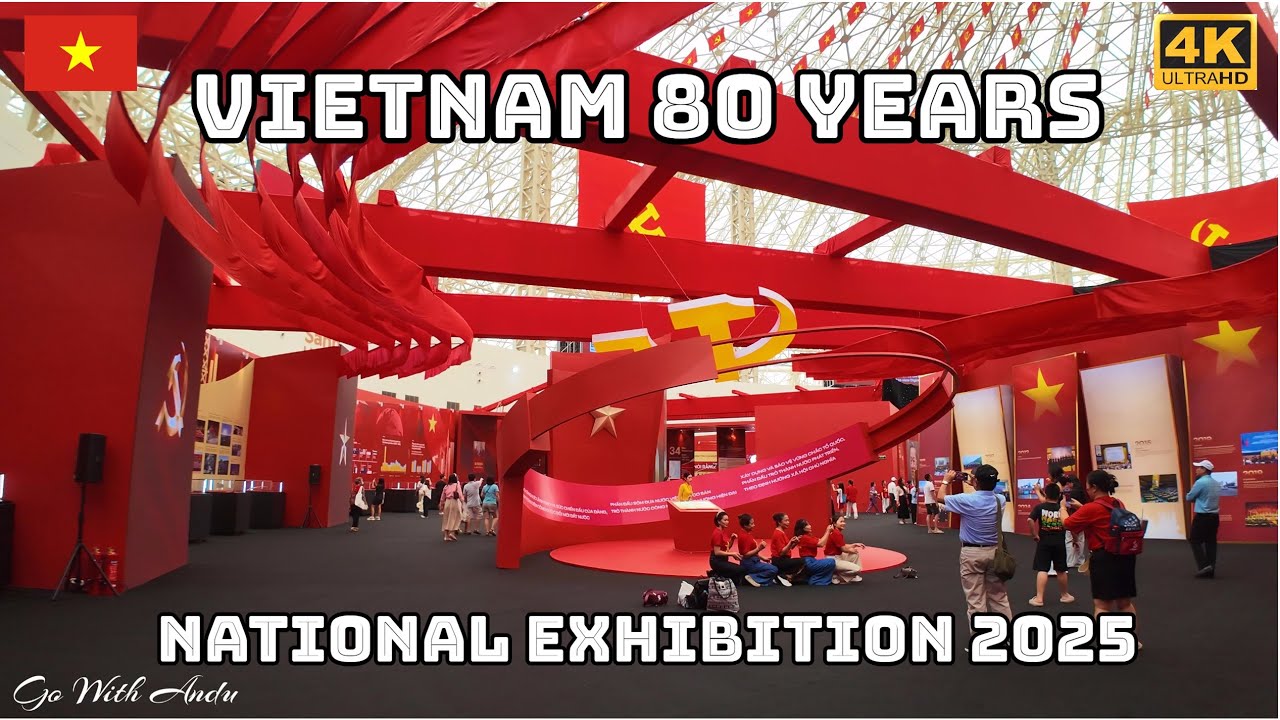 Vietnam National Exhibition 2025 | 80 Years of Independence, Freedom & Happiness