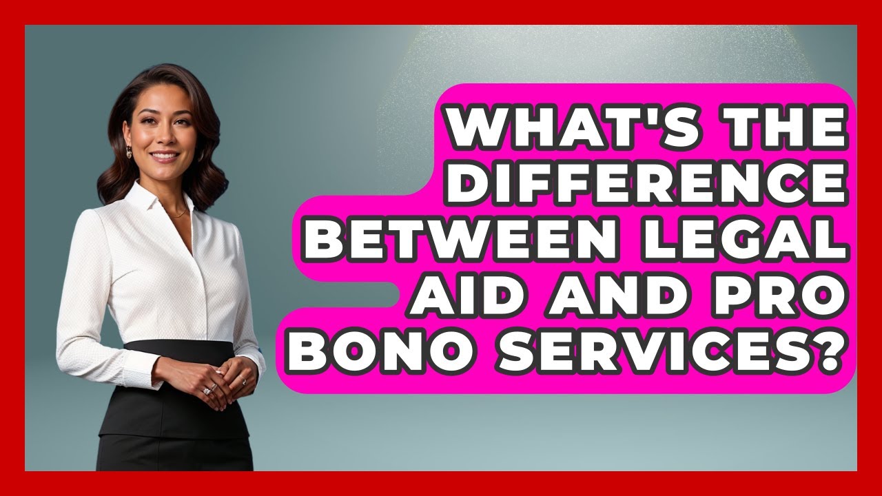 What's The Difference Between Legal Aid And Pro Bono Services? - Get Divorce Answers
