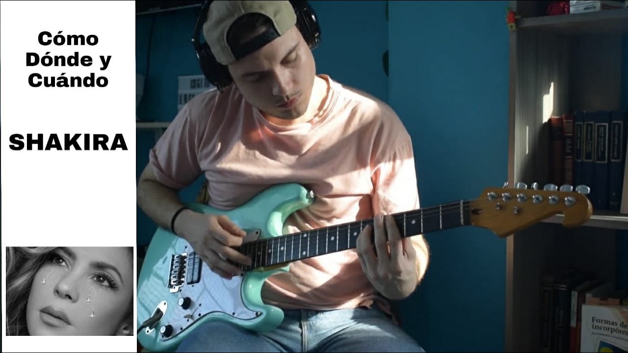 Cómo Dónde y Cuándo - Shakira,  Guitar  Cover. (Angrier version)