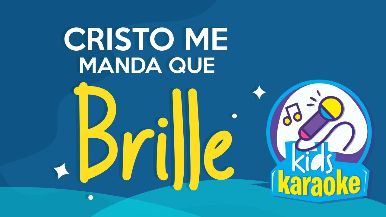 CRISTO ME MANDA QUE BRILLE - KARAOKE