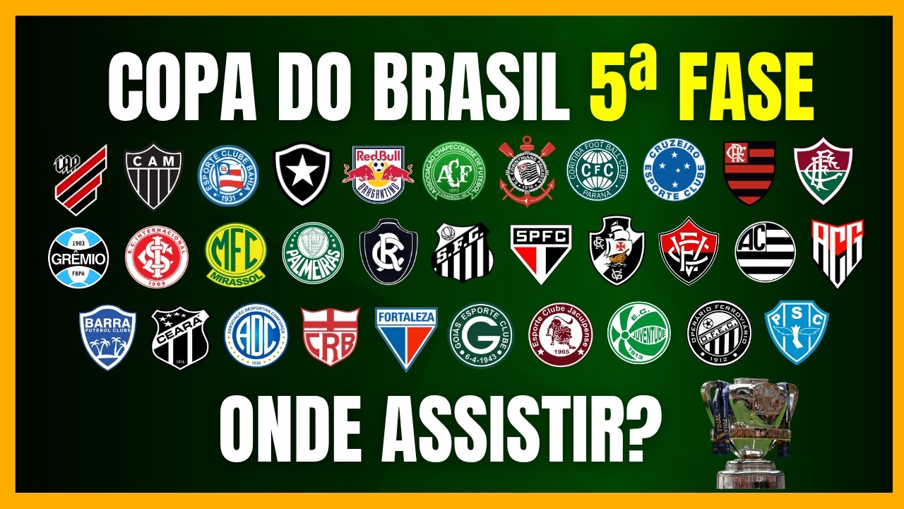 COPA DO BRASIL 2026 | 5&ordf; FASE | ONDE ASSISTIR? | DATAS E HOR&Aacute;RIOS