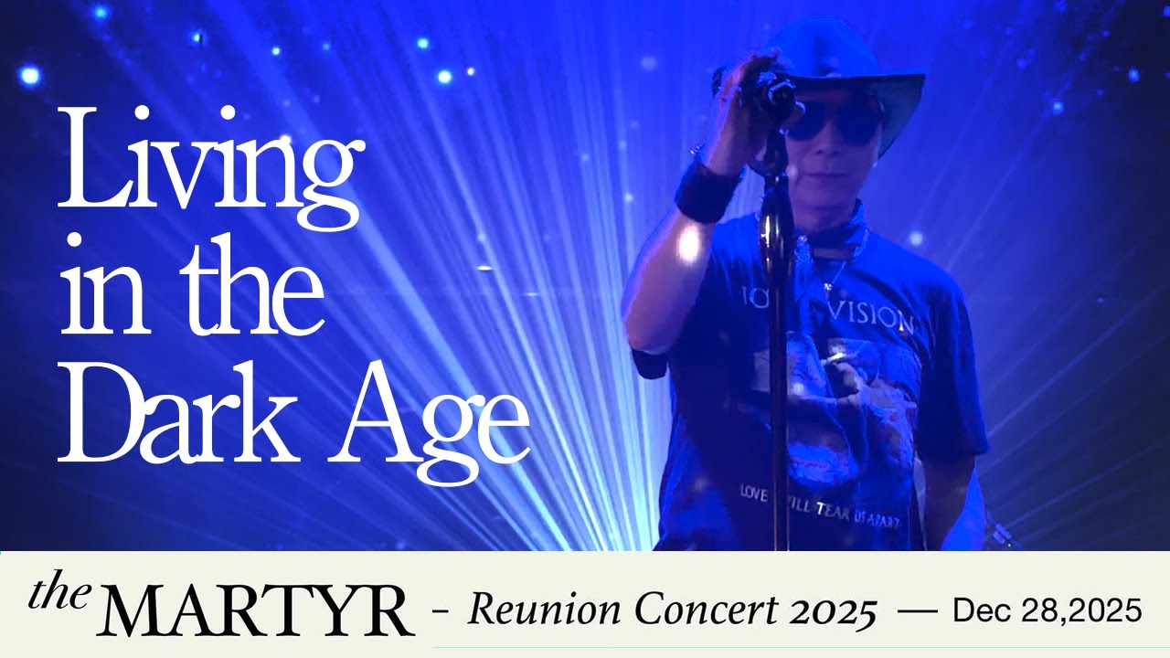 4K Living in the Dark Age (The MARTYR Reunion Concert 28 Dec 2025) - The MARTYR