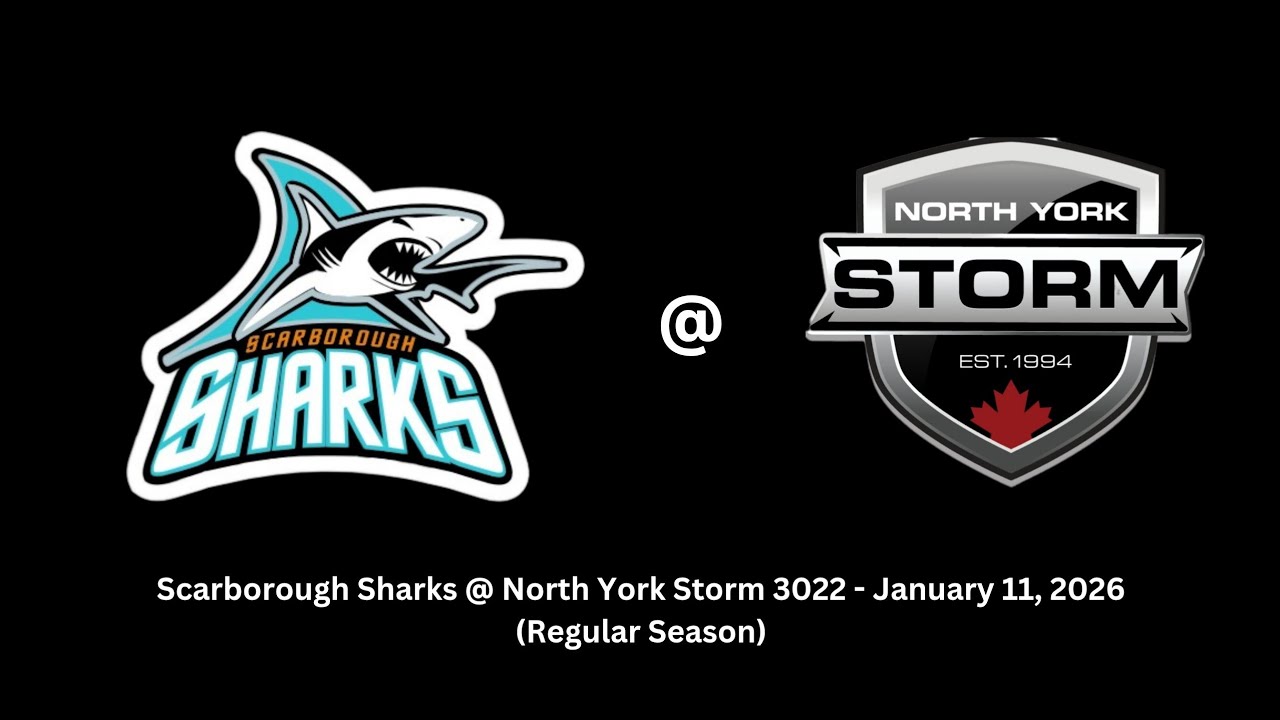 Scarborough Sharks @ North York Storm 3022 (Regular Season) January 11, 2026
