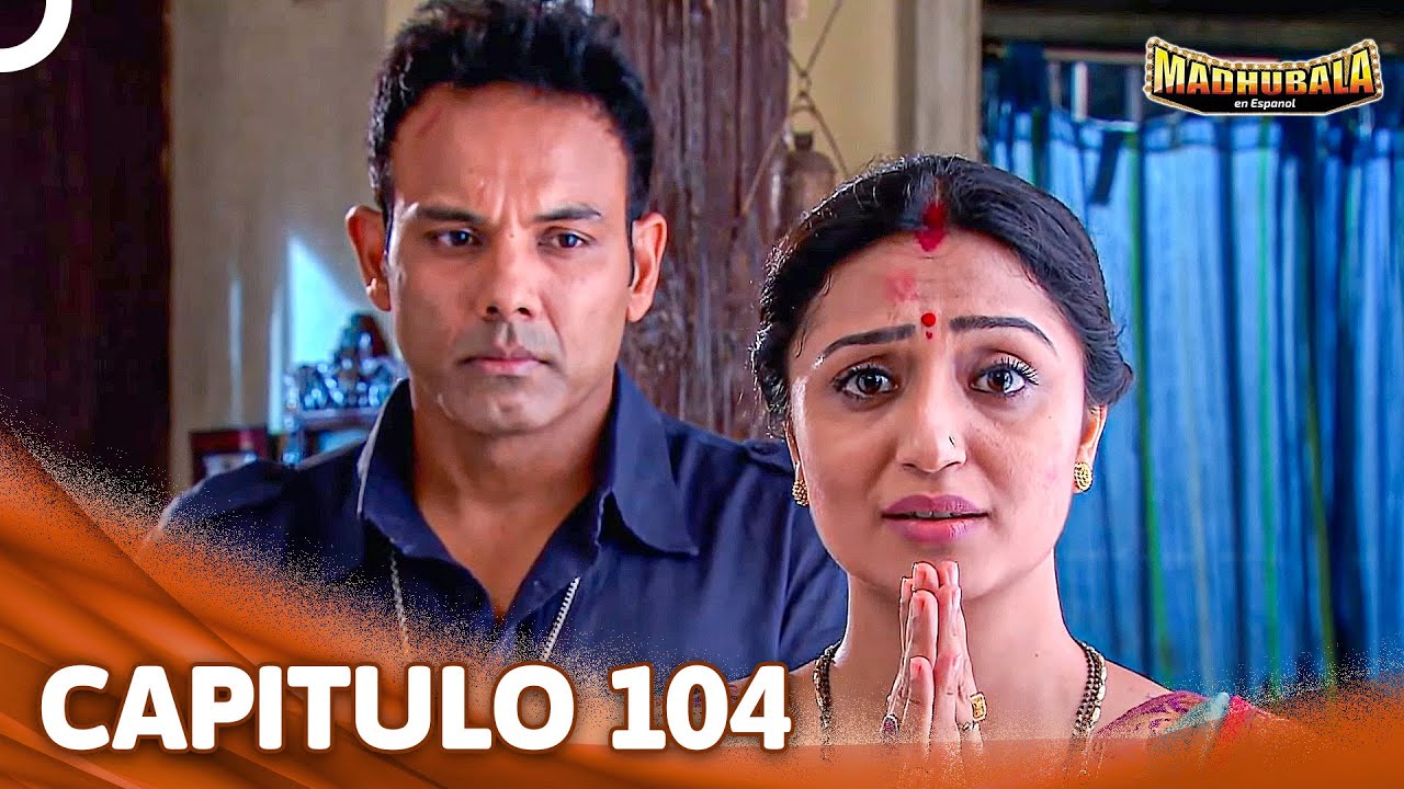 Madhubala Capítulo 104 | Novela India | Doblado en Español