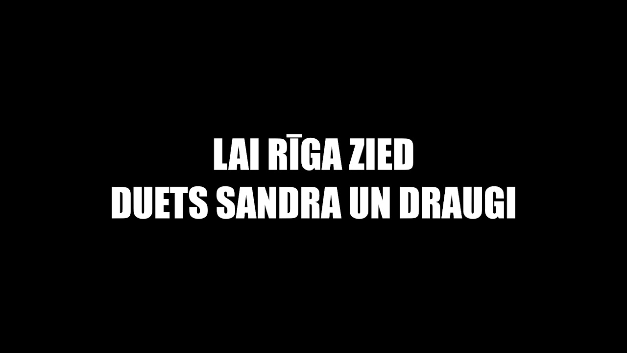 Duets Sandra un draugi - Lai Rīga Zied (Audio)