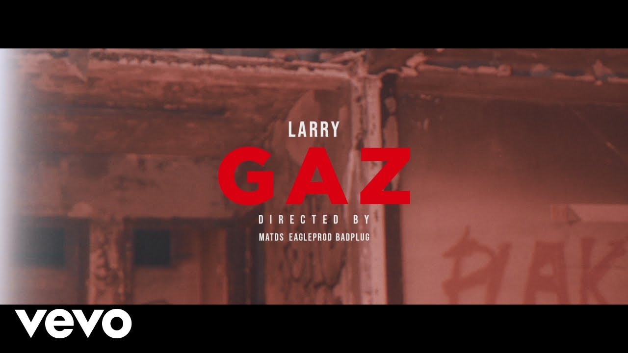 Larry - Gaz (Clip officiel)